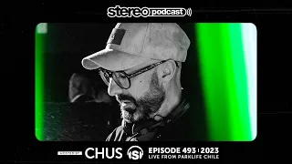 CHUS | LIVE FROM CHILE | Stereo Productions Podcast 493