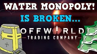OFFWORLD TRADING COMPANY is A perfectly Balanced Game With No Exploits - Water Monopoly Challenge