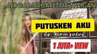 Lagu Karo Terbaru 2021 || PUTUSKEN AKU || Adinda Margaretha Tarigan.