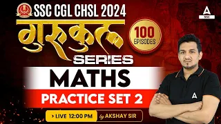 SSC CGL/ CHSL 2024 | Maths Class By Akshay Awasthi | Practice Paper - 2