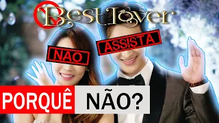 Porquê não assistir Best Lover?