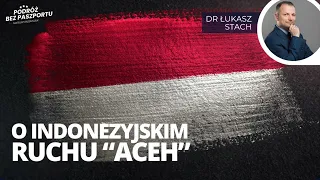 Indonezja. Kim byli rebelianci z Acehu? | dr Łukasz Stach