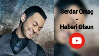 Serdar Ortaç - Haberi Olsun (Yıldızlı Şarkılar)