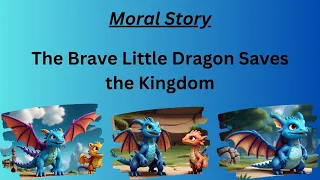 Moral Story |The Brave Little Dragon Saves the Kingdom| Audio story For kids With kids music