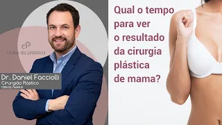 Clube da Plástica: Quanto tempo para ver o resultado da cirurgia plástica na mama?