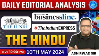 UPSC CSE 2024 | The Hindu Editorial Analysis by Ashirwad Sir | 10 May 2024 | IAS Mantra