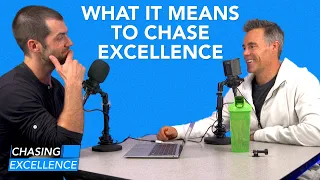 What It Means to Chase Excellence | Chasing Excellence