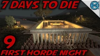 7 Days to Die -Ep. 9- "First Horde Night" -Let's Play 7 Days to Die Gameplay- Alpha 14 (S14.5)