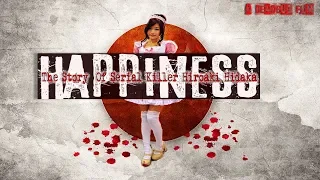 HAPPINESS, The Story Of Serial Killer Hiroaki Hidaka