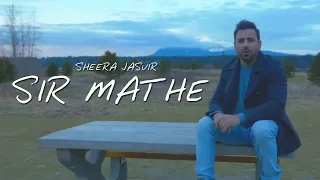 Sheera Jasvir : Sir Mathe ( Music Video ) 👍 2020