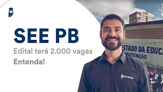 SEE PB: Edital terá 2.000 vagas - Entenda!