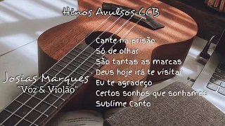Álbum: Cante na Prisão(Hinos Avulsos CCB) - Josias Marques