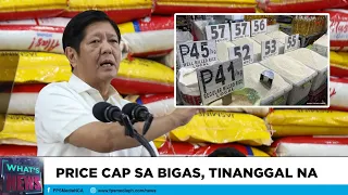 WHAT'S NEWS: Price Cap sa Bigas, Tinanggal na