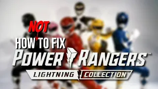 How Not to Fix The Power Rangers Lightning Collection