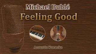 Feeling Good - Michael Bublé (Acoustic Karaoke)