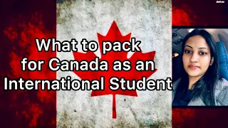 What to pack for Canada as international students in 2022 | Canada packing list