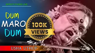 DUM MARO DUM || USHA UTHUP VERSION 2024 || EFFECT STUDIO LIVE