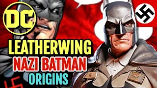 Nazi Batman Leatherwing Origins - This Terrifying Batman Follows The Teachings Of Hitler!