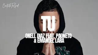 Onell Diaz Feat. Pauneto & Emanuel Lara - Tu | Lyrics