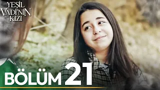 Yeşil Vadi'nin Kızı 21. Bölüm