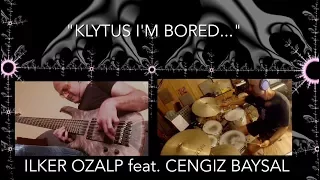 Klytus I'm Bored - Ilker Ozalp feat. Cengiz Baysal