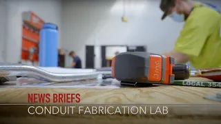 News Brief: Conduit Fabrication Lab - IBEW 354