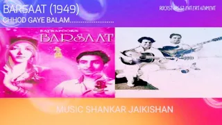 CHHOD GAYE BALAM I BARSAAT 1949 I RAJ KAPOOR I SHANKAR JAIKISHAN