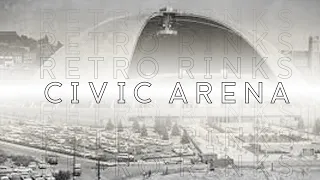 RETRO RINKS | Civic Arena