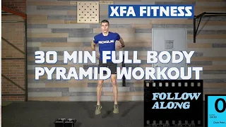 30 Minute Full Body Pyramid Workout. Follow Along. XFA Fitness