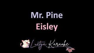 Mr. Pine - EIsley (Karaoke)