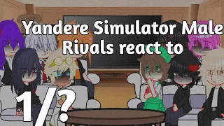 Male Rivals react to ||Yandere Simulator|| PT 1 || Repost