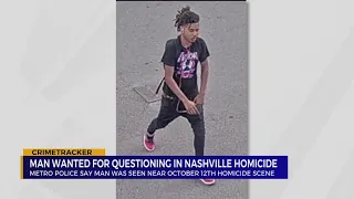 Man wanted for questioning in Nashville homicide from Oct. 12