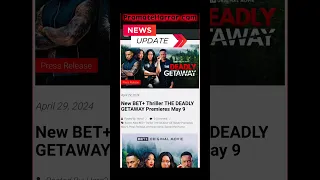 New BET+ Thriller THE DEADLY GETAWAY Premieres May 9