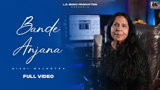 BANDE ANJANA | DR. NISHI MALHOTRA | OFFICIAL VIDEO | LALI DHALIWAL | SUFI SONG | 2024 |