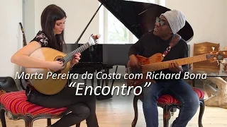 Marta Pereira da Costa com Richard Bona -  Encontro (Vídeo Oficial)