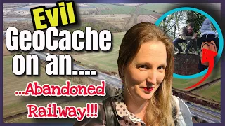 Evil Geocache on an Abandoned Railway