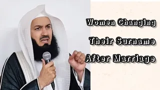 Should a woman change her surname after marriage| Mufti Menk