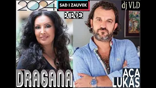 Aca Lukas & Dragana Mirkovic    Sad i zauvek dj VLD 2024 Ext