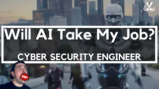 Will AI Take My Job   Cyber Security Engineer