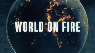 Мир в огне | World on Fire - Вступительная заставка / 2019