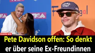 Pete Davidson offen: So denkt er über seine Ex-Freundinnen