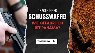 Brauche ich eine Schusswaffe in Panama? Wie gefährlich ist Panama und warum trage ich eine Waffe?