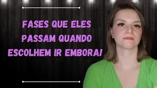 FASES QUE ELES PASSAM QUANDO ESCOLHEM IR EMBORA