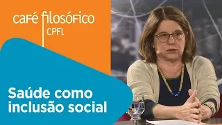 Saúde como inclusão social | Vera Cordeiro