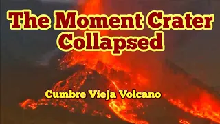 The Moment Volcano Crater Collapsed In Cumbre Vieja Volcano In La Palma Island