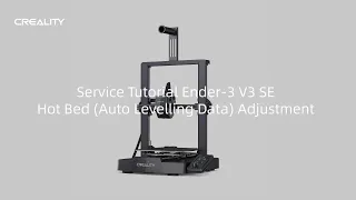 Service Tutorial Ender-3 V3 SE Hot Bed Auto Levelling Data Adjustment