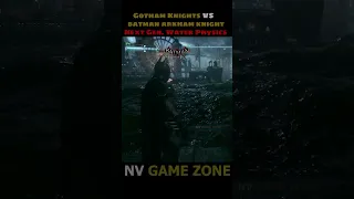 Gotham Knights VS batman arkham knight Next Gen. Water Physics | NV Game Zone | #shorts