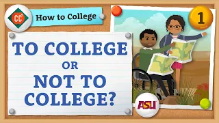 To College or Not To College | Crash Course | How to College