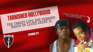 Tarnished Hollywood: The Tragic Life and Bizarre Death of Lloyd Avery II