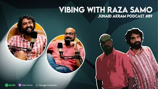 Vibing With Raza Samo | Junaid Akram's Podcast#89